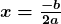 \boldsymbol{x =\frac{ -b}{2a}}