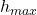 h_{max}