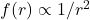 f(r) \propto 1/r^2