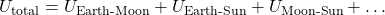 U_{\text{total}} = U_{\text{Earth-Moon}} + U_{\text{Earth-Sun}} + U_{\text{Moon-Sun}} + \dots