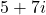 5 + 7i