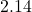 2.14