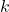 k