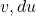 \( v, du