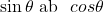 \sin \theta \text{ } \text{ab} \text{ }\ cos\theta