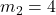 m_2 = 4