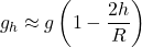 \[g_h \approx g \left(1 - \frac{2h}{R}\right)\]