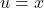 \(u = x