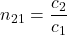 n_{21} = \dfrac{c_2}{c_1}
