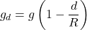 \[g_d = g \left(1 - \frac{d}{R} \right)\]
