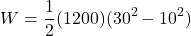 \[W = \frac{1}{2} (1200) (30^2 - 10^2)\]