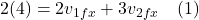 \[2(4) = 2 v_{1fx} + 3 v_{2fx} \quad (1)\]