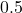 0.5