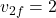 v_{2f} = 2