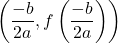 \[\left( \frac{-b}{2a}, f\left(\frac{-b}{2a}\right) \right)\]