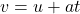 v=u+at