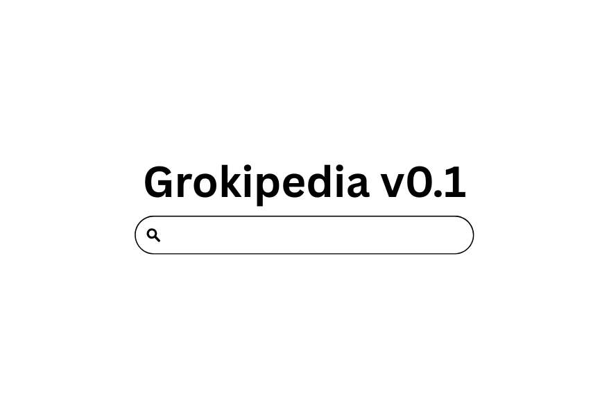 Grokipedia AI Launched
