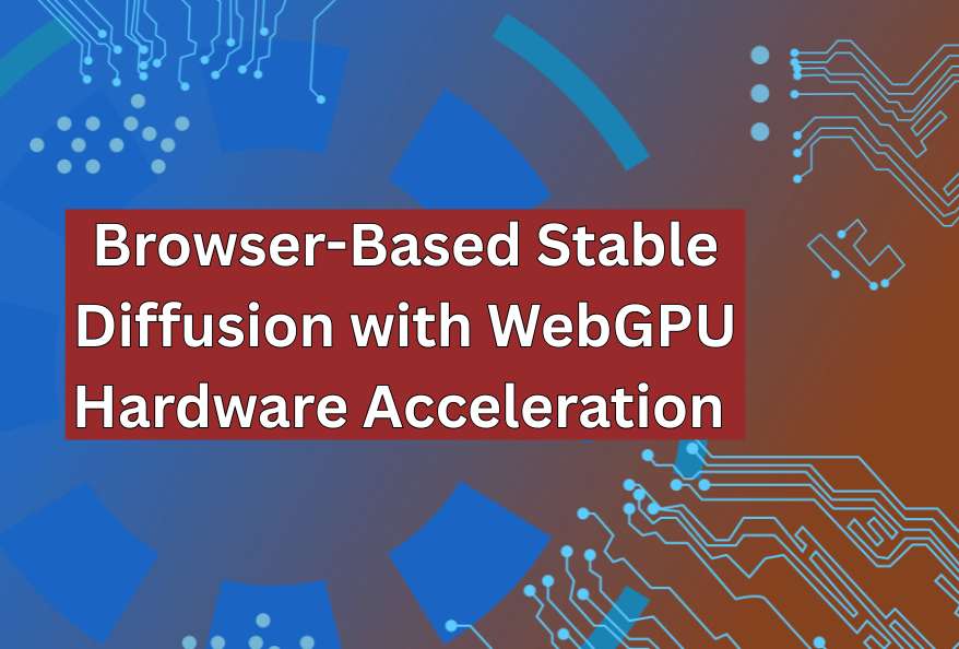 Browser-Based Stable Diffusion with WebGPU Hardware Acceleration