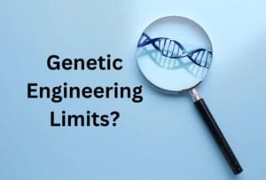 Genetic Engineering Limits