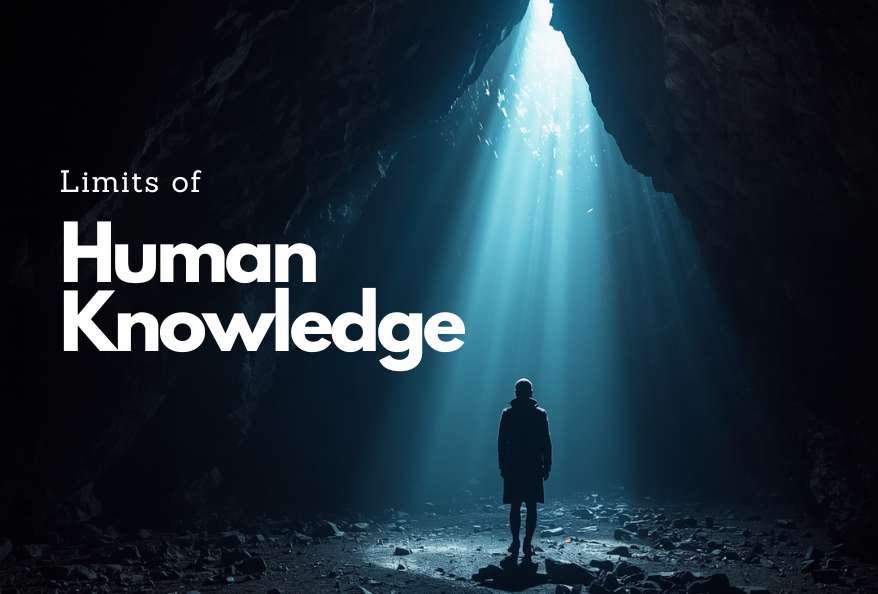 Limits of Human Knowledge