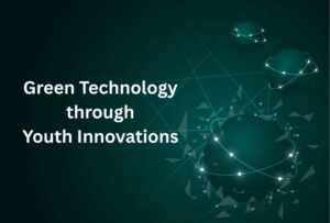 Green Technology through Youth Innovations